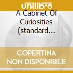 A Cabinet Of Curiosities (standard Version Box 3 Cd + 1 Dvd) cd