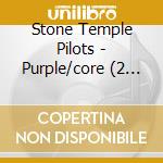 Stone Temple Pilots - Purple/core (2 Cd) cd musicale di STONE TEMPLE PILOTS