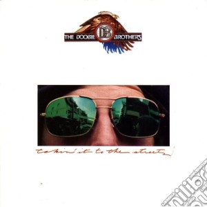 Doobie Brothers (The) - Takin It To The Streets cd musicale di Doobie Brothers