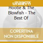 Hootie & The Blowfish - The Best Of cd musicale di Hootie & The Blowfish