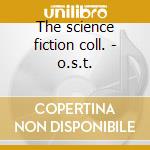 The science fiction coll. - o.s.t. cd