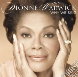 Dionne Warwick - Why We Sing cd musicale di Dionne Warwick