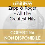Zapp & Roger - All The Greatest Hits cd