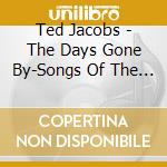 Ted Jacobs - The Days Gone By-Songs Of The American Poets cd