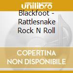Blackfoot - Rattlesnake Rock N Roll cd