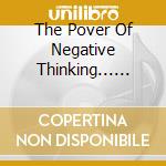 The Pover Of Negative Thinking... (box 4 Cd)
