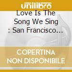 Love Is The Song We Sing : San Francisco Nuggets (box 4 Cd) cd