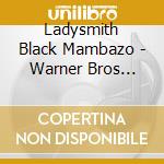 Ladysmith Black Mambazo - Warner Bros Collection cd