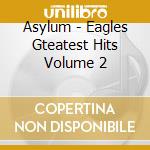 Asylum - Eagles Gteatest Hits Volume 2 cd