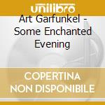 Art Garfunkel - Some Enchanted Evening cd musicale di GARFUNKEL ART