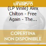 (LP Vinile) Alex Chilton - Free Again - The 1970 Sessions