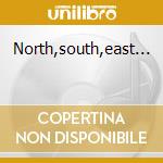North,south,east... cd