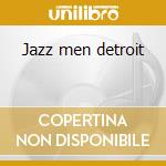 Jazz men detroit cd