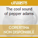 The cool sound of pepper adams cd