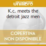 K.c. meets the detroit jazz men cd musicale di Kenny Clarke