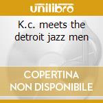 K.c. meets the detroit jazz men cd