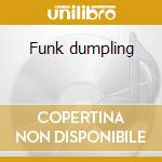 Funk dumpling