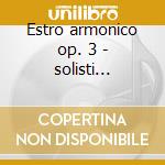 Estro armonico op. 3 - solisti italiani cd