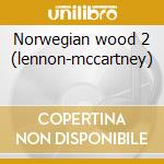 Norwegian wood 2 (lennon-mccartney) cd