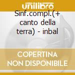 Sinf.compl.(+ canto della terra) - inbal cd