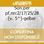 Son.per pf.nn:2/17/25/28 (v. 5^)-gelber cd