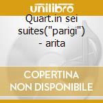 Quart.in sei suites('parigi') - arita cd