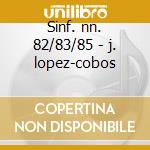 Sinf. nn. 82/83/85 - j. lopez-cobos cd