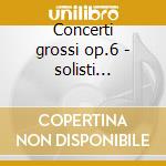 Concerti grossi op.6 - solisti italiani cd musicale di Handel