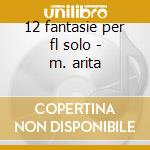 12 fantasie per fl solo - m. arita cd