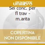 Sei conc. per fl trav - m.arita cd