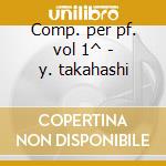 Comp. per pf. vol 1^ - y. takahashi cd