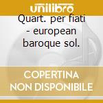 Quart. per fiati - european baroque sol. cd musicale di Telemann