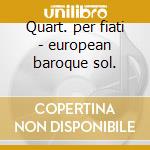Quart. per fiati - european baroque sol. cd