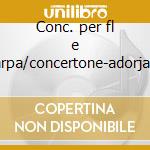 Conc. per fl e arpa/concertone-adorjan cd