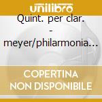 Quint. per clar. - meyer/philarmonia q. cd