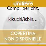 Comp. per chit. - kikuchi/isbin etc cd