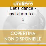Let's dance - invitation to .. 1 cd