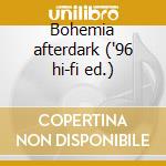 Bohemia afterdark ('96 hi-fi ed.) cd