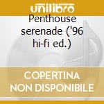 Penthouse serenade ('96 hi-fi ed.) cd