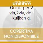 Quint. per 2 vln,2vla,vlc - kuijken q. cd
