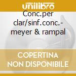 Conc.per clar/sinf.conc.- meyer & rampal cd musicale di Pleyel/danzi
