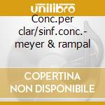 Conc.per clar/sinf.conc.- meyer & rampal cd