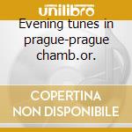 Evening tunes in prague-prague chamb.or. cd