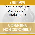 Son. compl. per pf.: vol. 9^- m.dalberto cd