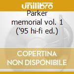 Parker memorial vol. 1 ('95 hi-fi ed.) cd musicale di Charlie Parker