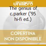 The genius of c.parker ('95 hi-fi ed.) cd musicale di Charlie Parker