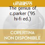 The genius of c.parker ('95 hi-fi ed.) cd