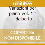 Variazioni per piano vol. 1^ - dalberto cd