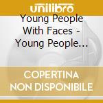 Young People With Faces - Young People With Faces cd