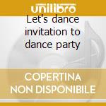 Let's dance invitation to dance party cd